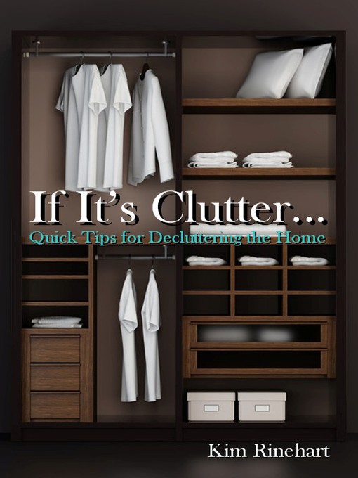 Title details for If It's Clutter... by Kim Rinehart - Available